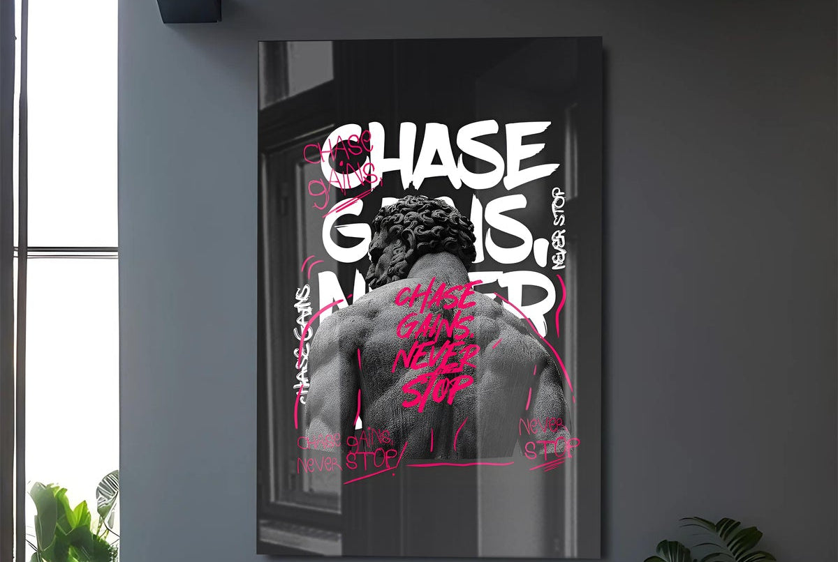 Chase Gains Never Stop Yazılı Fitness Cam Tablo – Spor & Motivasyon Tasarımı
